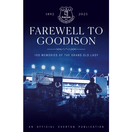 Reach plc Farewell to Goodison (inbunden, eng)