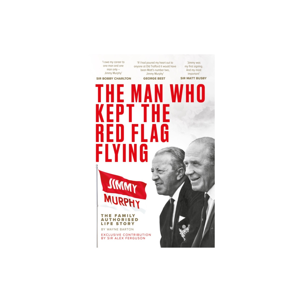 Produktbild för The Man Who Kept The Red Flag Flying: Jimmy Murphy (häftad, eng)