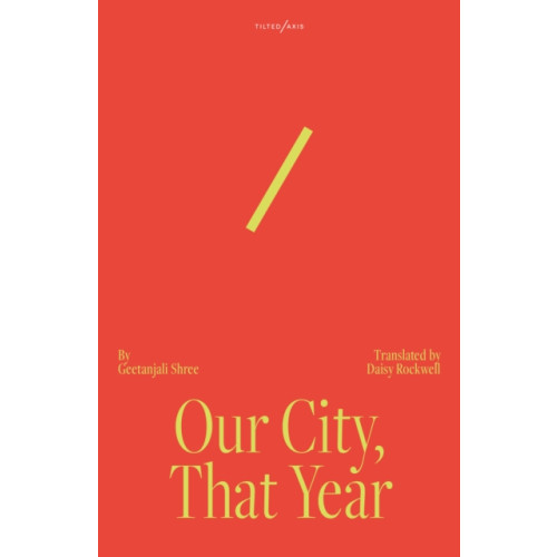Tilted Axis Press Our City That Year (häftad, eng)