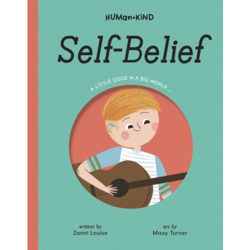 Five Mile Human Kind: Self Belief (inbunden, eng)