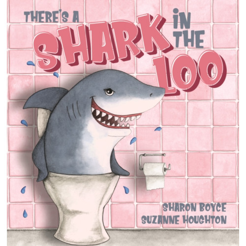 Five Mile There's a Shark in the Loo (inbunden, eng)