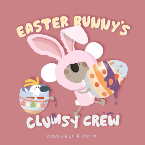 Five Mile Easter Bunny's Clumsy Crew (bok, board book, eng)