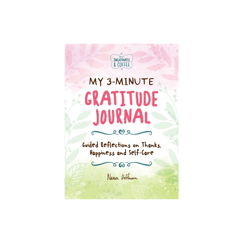 Produktbild för My 3-Minute Gratitude Journal (Sweatpants & Coffee) (inbunden, eng)