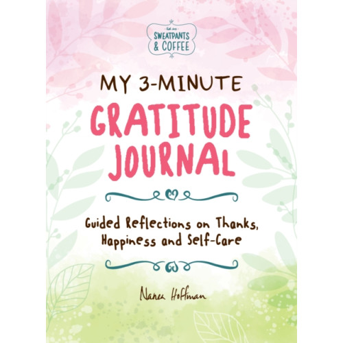 Media Lab Books My 3-Minute Gratitude Journal (Sweatpants & Coffee) (inbunden, eng)