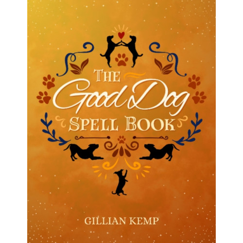 Crossed Crow Books The Good Dog Spellbook (inbunden, eng)
