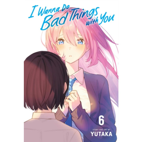 Viz Media, Subs. of Shogakukan Inc I Wanna Do Bad Things with You, Vol. 6 (häftad, eng)