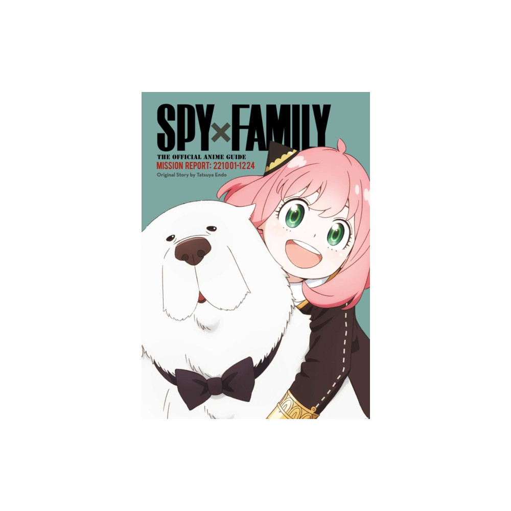 Produktbild för Spy x Family: The Official Anime Guide—Mission Report: 221001-1224 (häftad, eng)