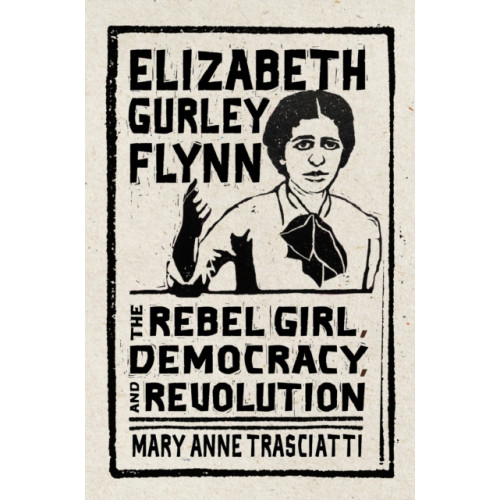 Rutgers University Press Elizabeth Gurley Flynn (inbunden, eng)