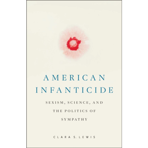 Rutgers University Press American Infanticide (häftad, eng)