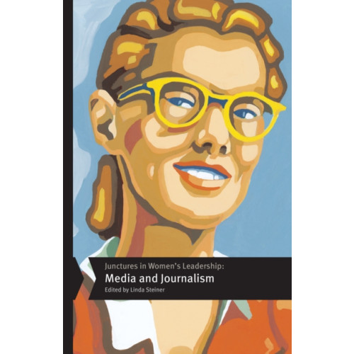 Rutgers University Press Junctures in Women's Leadership: Media and Journalism (häftad, eng)