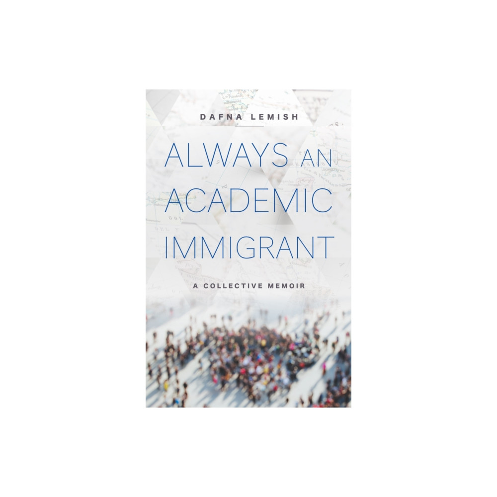 Produktbild för Always an Academic Immigrant (häftad, eng)