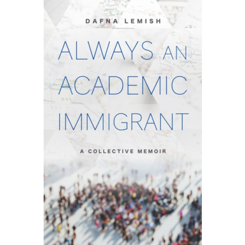 Rutgers University Press Always an Academic Immigrant (häftad, eng)