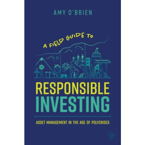 Springer International Publishing AG A Field Guide to Responsible Investing (inbunden, eng)