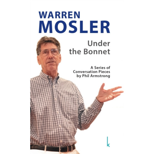 Lola Books Warren Mosler:  Under the Bonnet (häftad, eng)