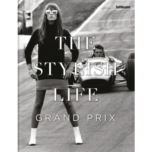 teNeues Publishing UK Ltd The Stylish Life: Grand Prix (inbunden, eng)