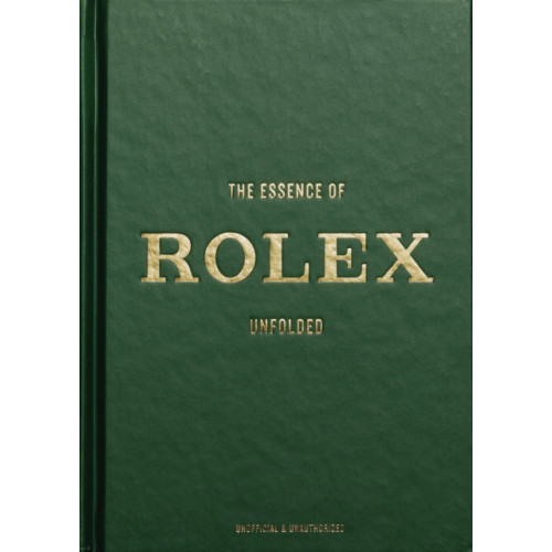 Helmin & Sorgenfri The Essence of Rolex (inbunden, eng)