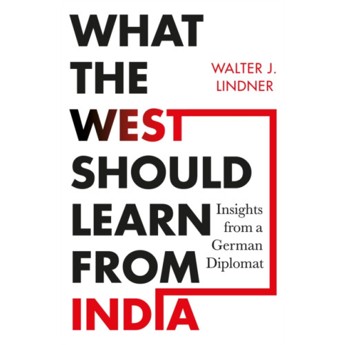 Juggernaut Publication What the West Should Learn from India (inbunden, eng)