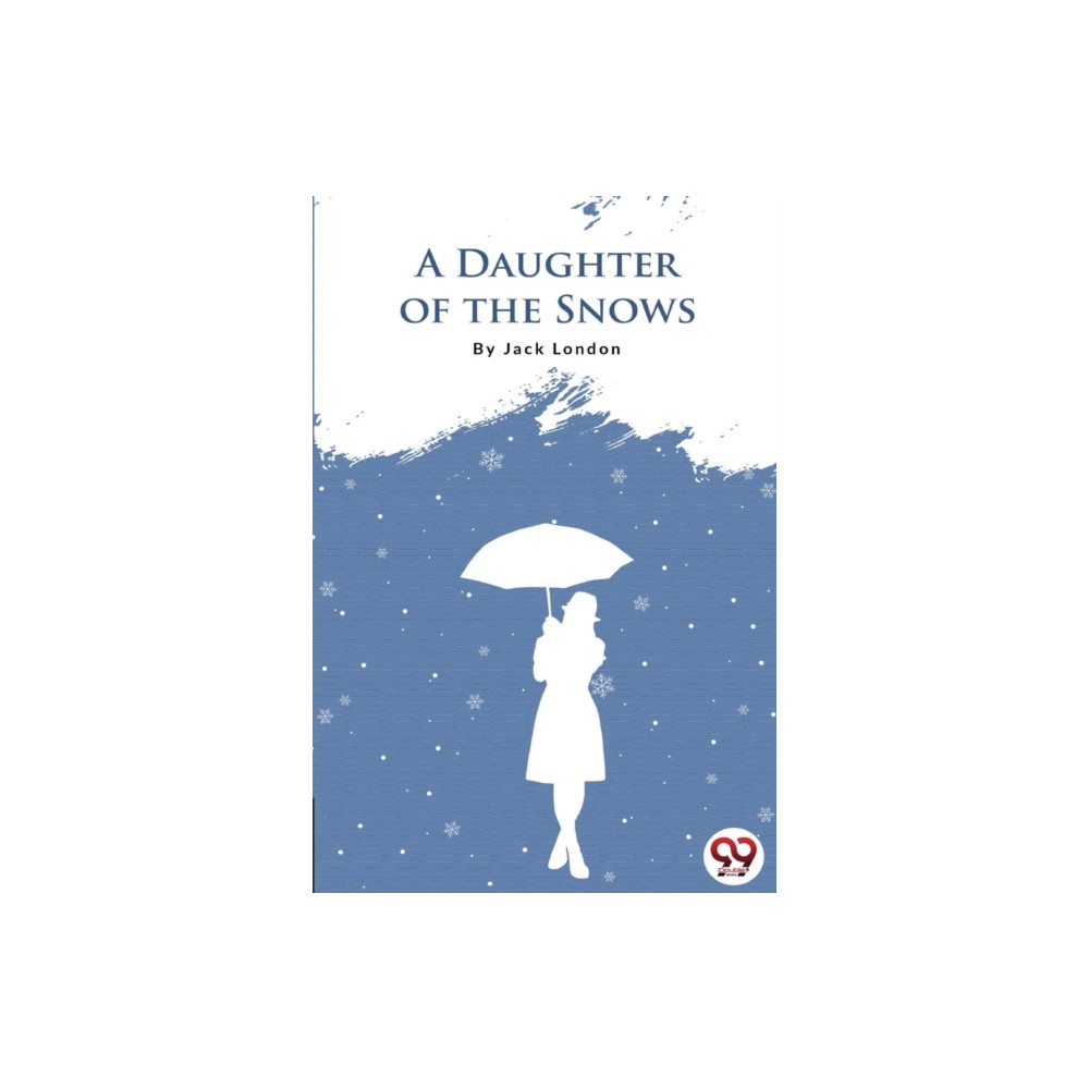 Produktbild för A Daughter of the Snows (häftad, eng)