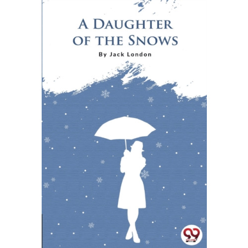 Double 9 Books LLP A Daughter of the Snows (häftad, eng)