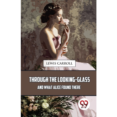 Double 9 Books LLP Through the Looking-Glass and What Alice Found There (häftad, eng)