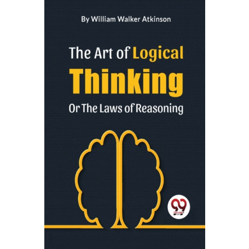 Double 9 Books LLP The Art of Logical Thinking or the Laws of Reasoning (häftad, eng)