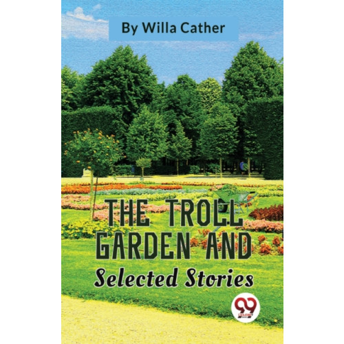 Double 9 Books LLP The Troll Garden and Selected Stories (häftad, eng)