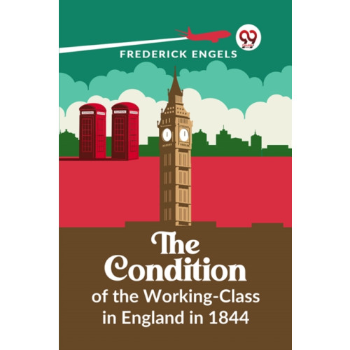 Double 9 Books LLP The Condition of the Working-Class in England in 1844 (häftad, eng)