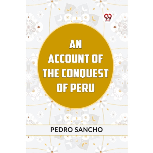 Double 9 Books LLP AN ACCOUNT OF THE CONQUEST OF PERU (Edition2023) (häftad, eng)