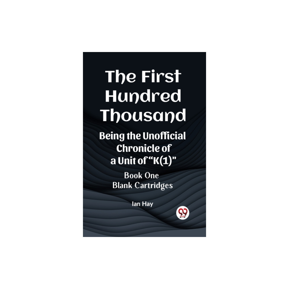 Produktbild för The First Hundred ThousandBeing the Unofficial Chronicle of a Unit of "K(1)" BOOK ONE BLANK CARTRIDGES (Edition2023) (häftad, eng)