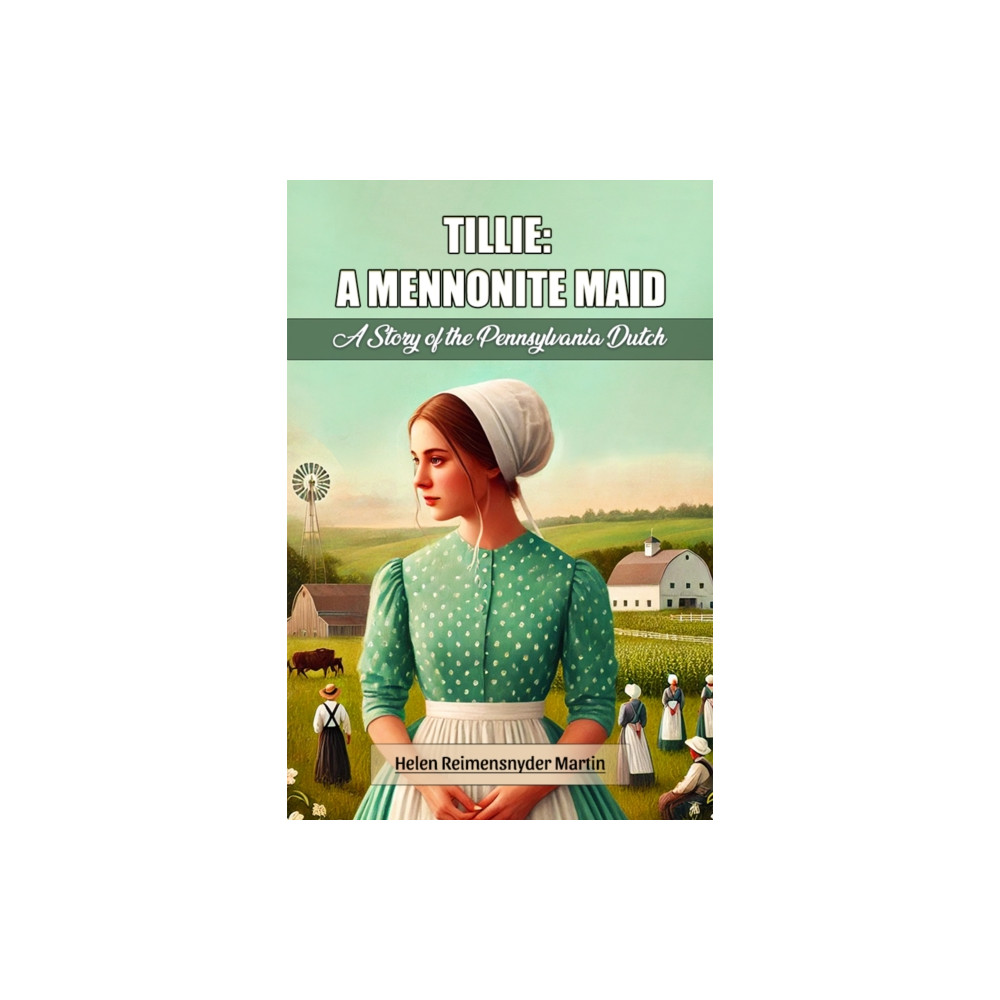Produktbild för Tillie: A Mennonite MaidA Story of the Pennsylvania Dutch (Edition2024) (häftad, eng)