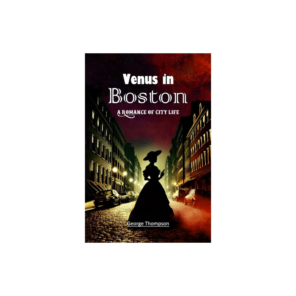 Produktbild för Venus in BostonA Romance of City Life (Edition2024) (häftad, eng)