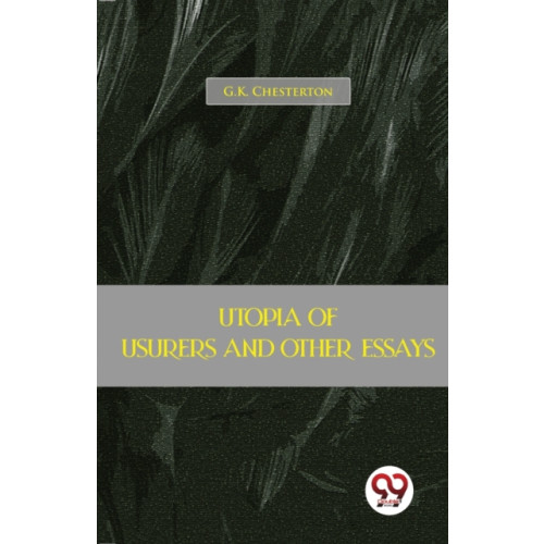 Double 9 Books LLP Utopia of Usurers and Other Essays (häftad, eng)