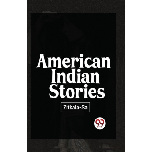 Double 9 Books LLP American Indian Stories (häftad, eng)