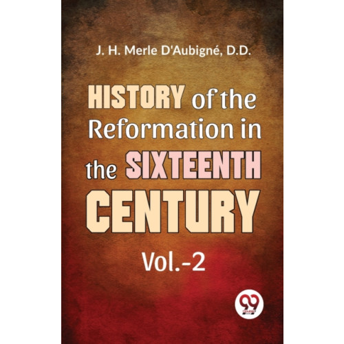 Double 9 Books LLP History of the  Reformation in the Sixteenth Century (häftad, eng)