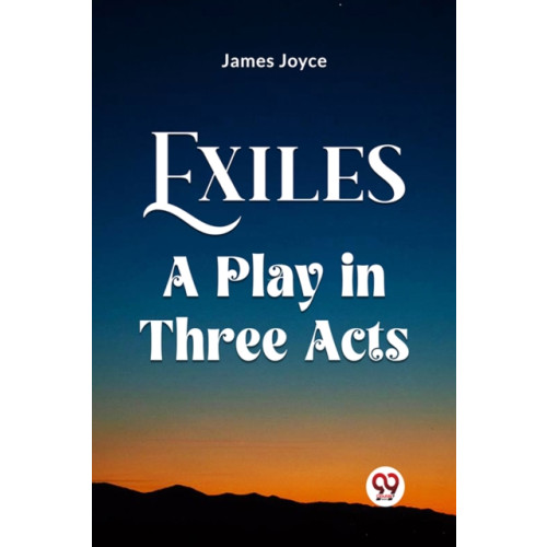 Double 9 Books LLP Exiles A Play In Three Acts (häftad, eng)