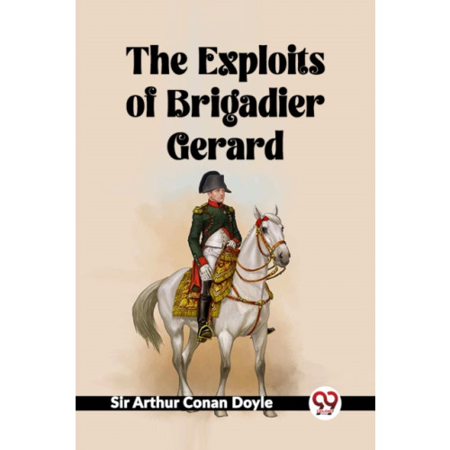 Double 9 Books LLP The Exploits Of Brigadier Gerard (häftad, eng)