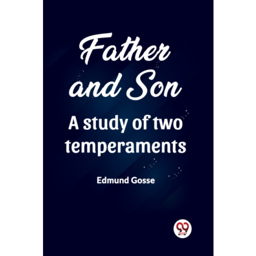 Double 9 Books LLP Father and Son A study of two temperaments (Edition2023) (häftad, eng)