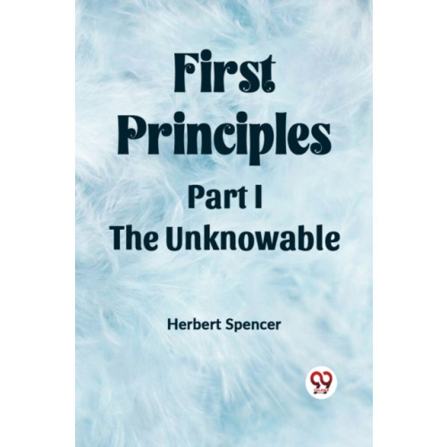 Double 9 Books LLP First PrinciplesPart I.-The Unknowable (Edition2023) (häftad, eng)