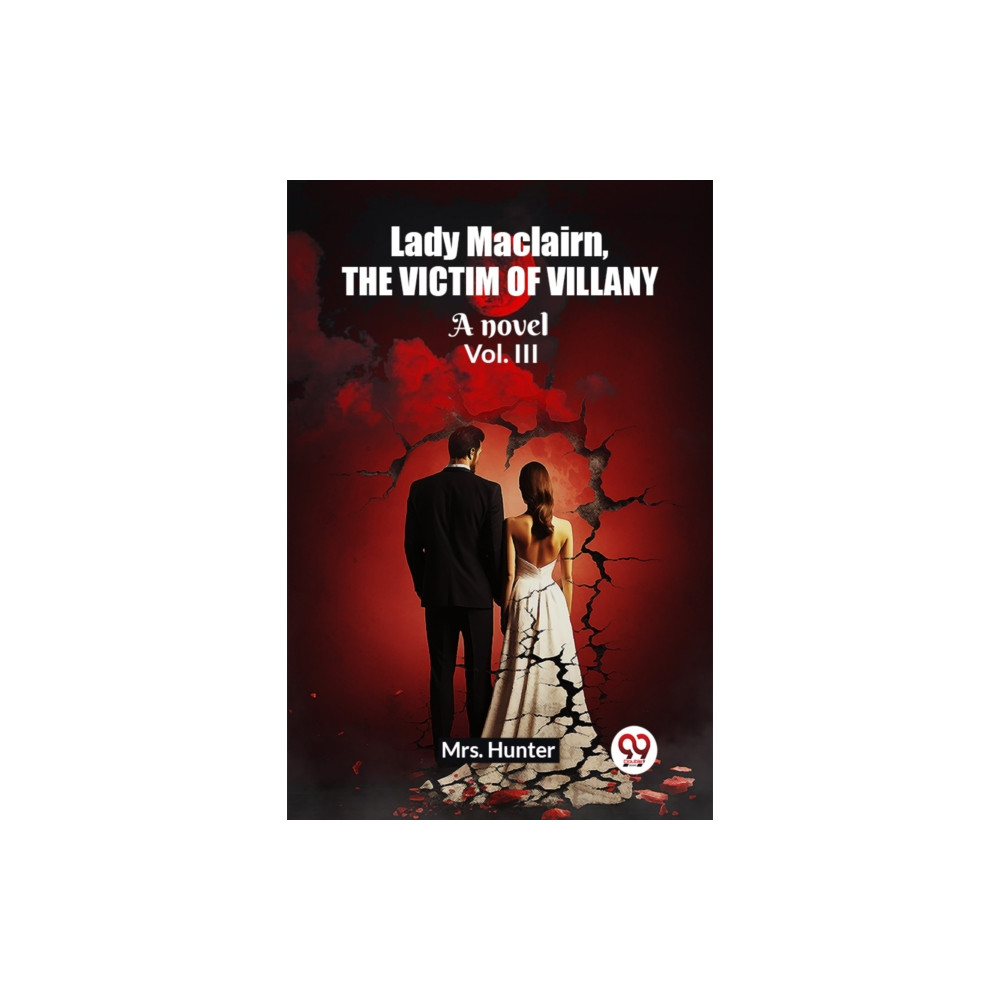Produktbild för Lady Maclairn, the victim of villanyA novel Vol. III (Edition2023) (häftad, eng)