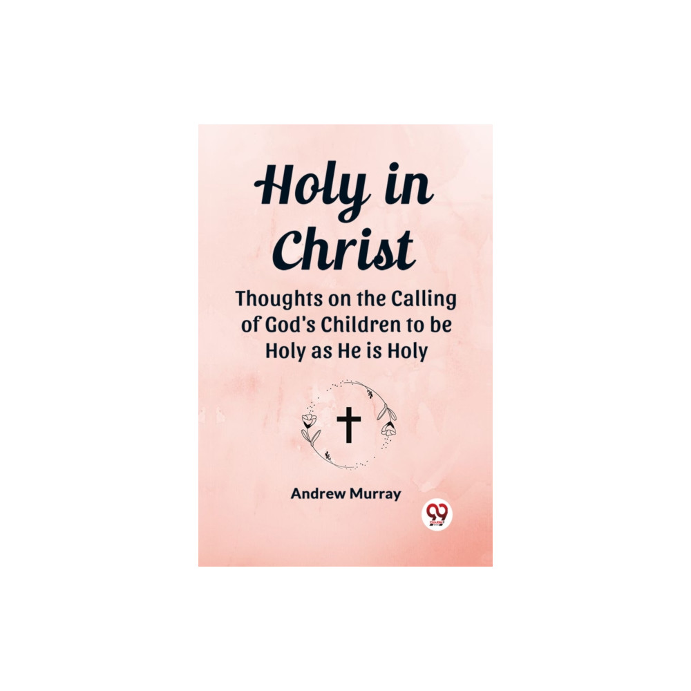 Produktbild för Holy in ChristThoughts on the Calling of God's Children to be Holy as He is Holy (Edition2023) (häftad, eng)