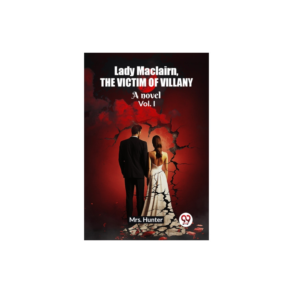 Produktbild för Lady Maclairn, the victim of villanyA novel Vol. I (Edition2023) (häftad, eng)