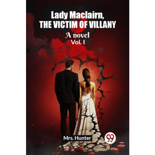 Double 9 Books LLP Lady Maclairn, the victim of villanyA novel Vol. I (Edition2023) (häftad, eng)