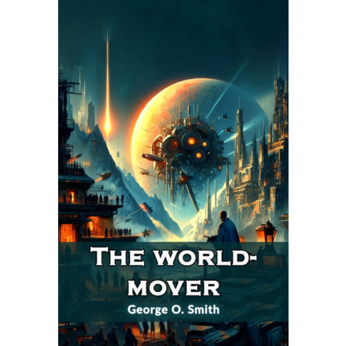 Double 9 Books LLP The world-mover (Edition2024) (häftad, eng)