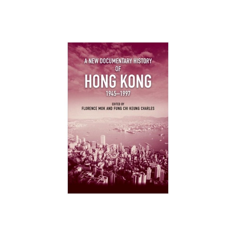Produktbild för A New Documentary History of Hong Kong, 1945 1997 (häftad, eng)