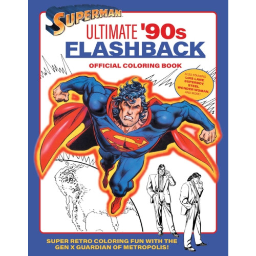 Insight Editions Superman: Ultimate '90s Flashback Official Coloring Book (häftad, eng)