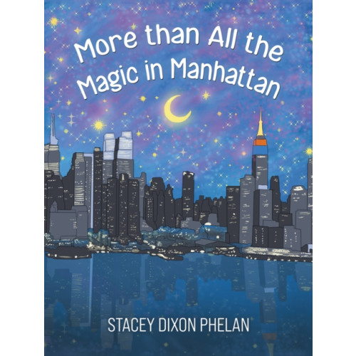 Austin Macauley Publishers LLC More than All the Magic in Manhattan (inbunden, eng)