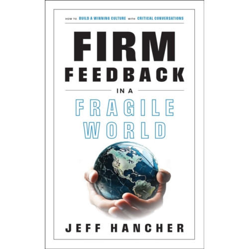 Forefront Books Firm Feedback in a Fragile World (inbunden, eng)