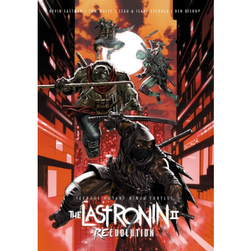 Idea & Design Works Teenage Mutant Ninja Turtles: The Last Ronin II--Re-Evolution (inbunden, eng)
