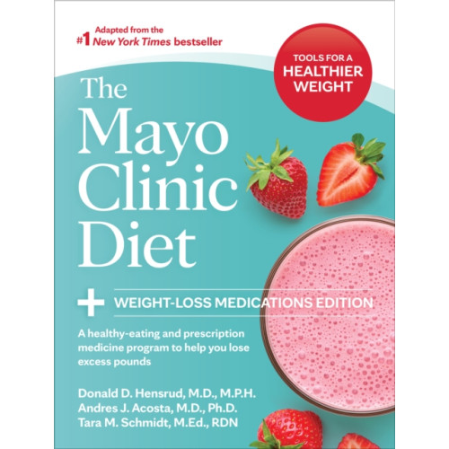 Taylor & francis ltd The Mayo Clinic Diet: Weight-Loss Medications Edition (häftad, eng)