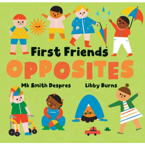 Barefoot Books Ltd First Friends: Opposites (bok, board book, eng)